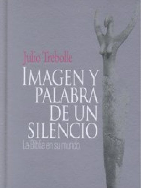 Imagen y Palabra de Un Silencio-Trebolle Barrera Julio