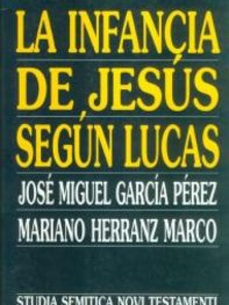Infancia de Jesus segun Lucas la-García Pérez José Miguel
