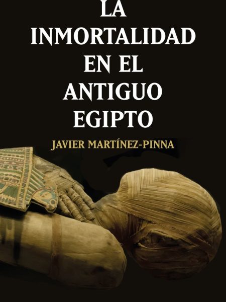 Inmortalidad En el Antiguo Egipto la-Martínez-pinna López Javier