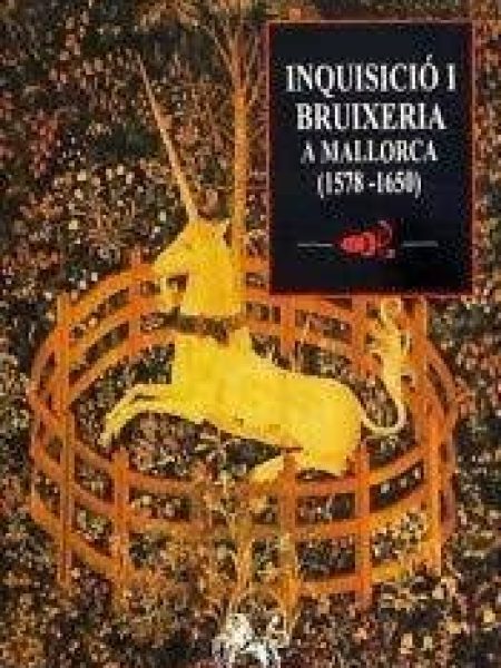 Inquisicio i Bruixeria a Mallorca (1578-1650)-Prohens Perelló Bartomeu