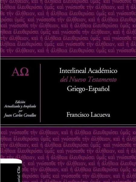 Interlineal Academico Del Nuevo Testamento. Griego-español-Lacueva Francisco