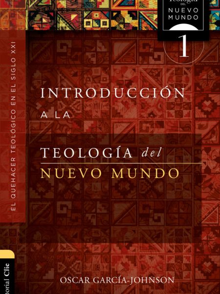 Introduccion a la Teologia Del Nuevo Mundo-García-johnson Oscar