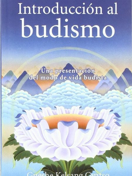 Introduccion Al Budismo-Kelsang Gyatso