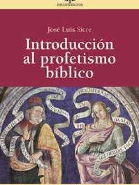 Introduccion Al Profetismo Biblico-Sicre Díaz José Luis