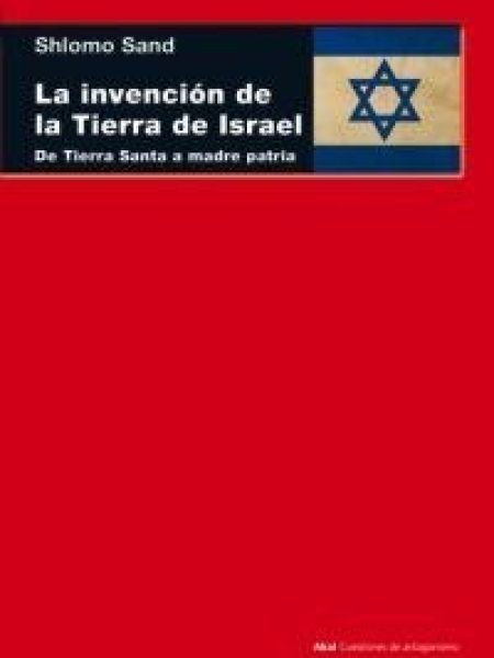 Invencion de la Tierra de Israel la-Sand Shlomo