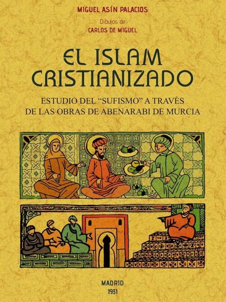 Islam Cristianizado el-Asin Palacios Miguel