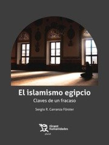 Islamismo Egipcio Claves de Un Fracaso-Carranza Forster Sergio R.