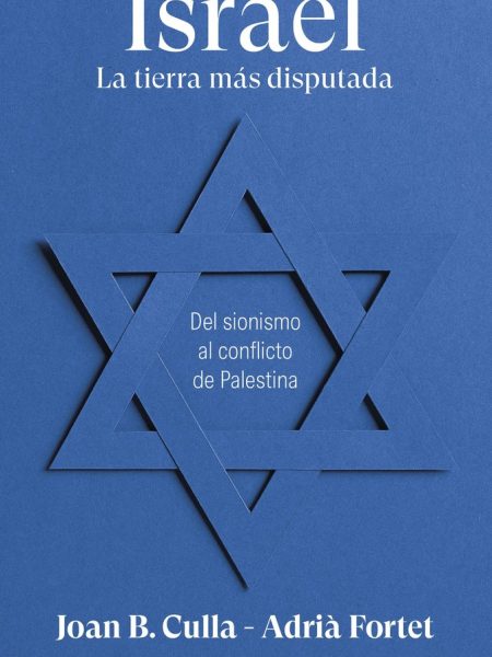 Israel la Tierra Mas Disputada-Joan b Culla