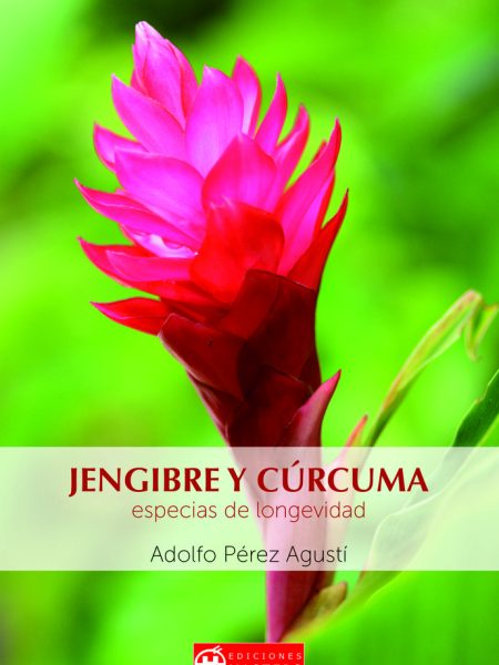 Jengibre y Curcuma-Pérez Agustí Adolfo