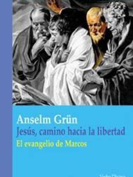 Jesus Camino Hacia la Libertad-Grün Anselm
