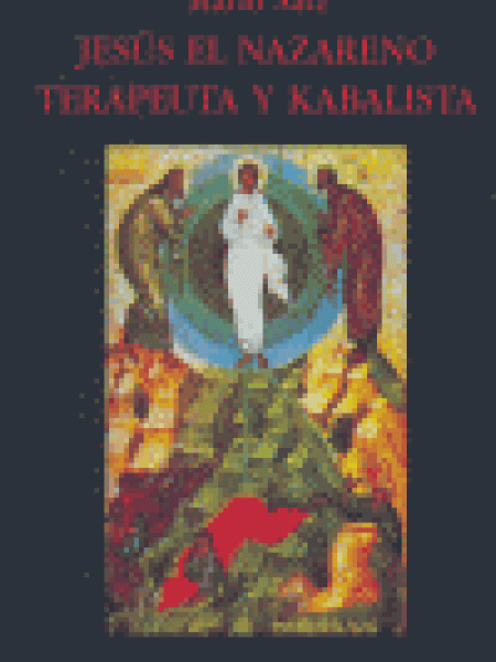 Jesus el Nazareno Terapeuta y Kabalista-Satz Tetelbaum Mario