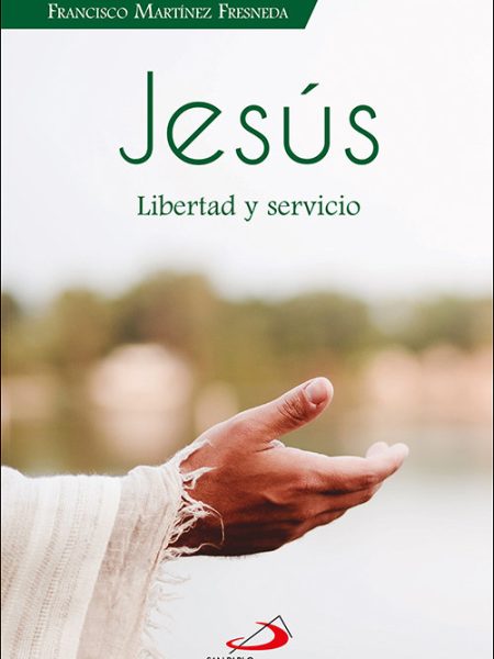 Jesus Libertad y Servicio-Francisco Martinez Fresneda