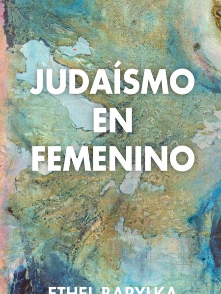 Judaismo En Femenino-Barylka Ethel