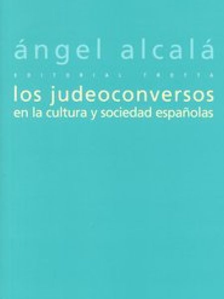 Judeoconversos En la Cultura y Sociedad Españolas los-Alcalá Ángel