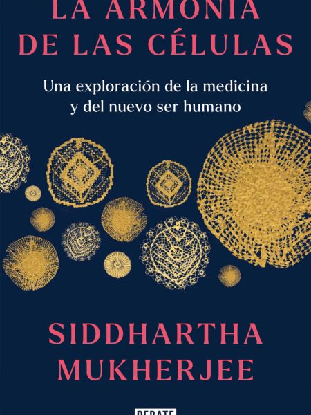 La Armonia de las Celulas-Siddhartha Mukherjee