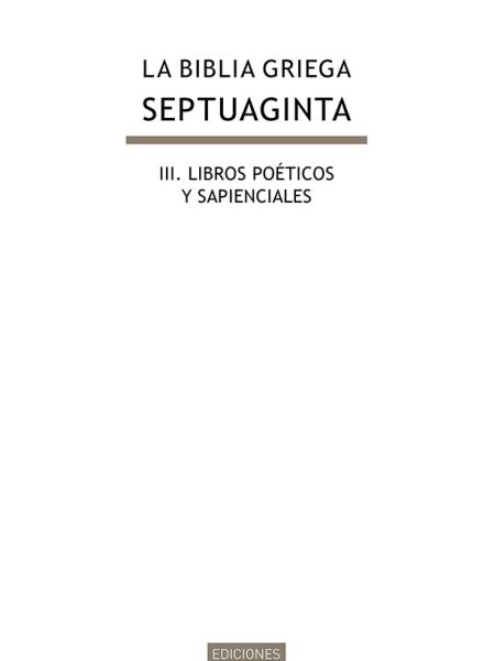 La Biblia Griega: Iii. Libros Poeticos y Sapienciales-Desconocido