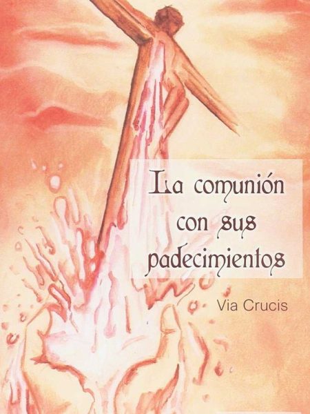 La Comunion con Sus Padecimientos-Madre Olga María Del Redentor Cscj