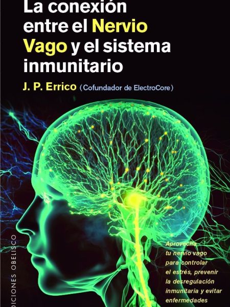La Conexion Entre el Nervio Vago y el Sistema Inmunitario-Errico J.p.