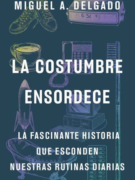 La Costumbre Ensordece-Miguel Angel Delgado