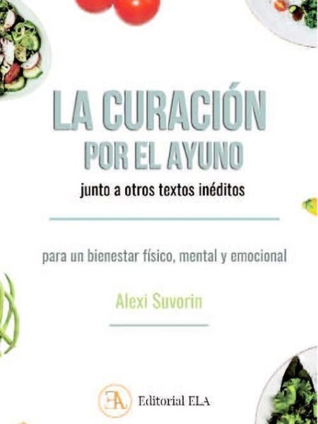 La Curacion por el Ayuno Junto a Otros Textos Ineditos-Suvorin Alexi