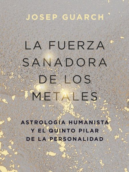 La Fuerza Sanadora de los Metales-Guarch Josep