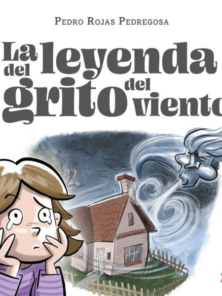 La Leyenda Del Grito Del Viento-Rojas Pedregosa Pedro