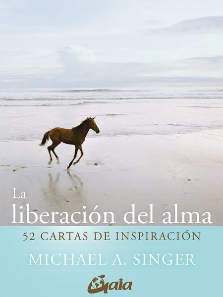 La Liberacion Del Alma 52 Cartas de Inspiracion-Singer Michael A.