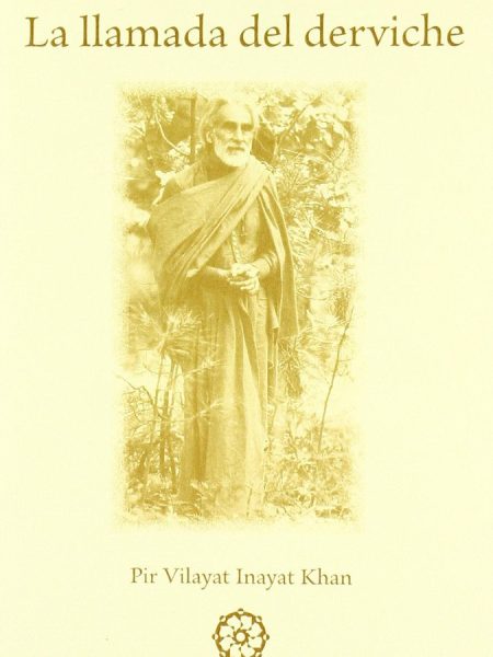 La Llamada Del Derviche-Vilayat Inayat Khan Pir Vilayat Inayat Khan