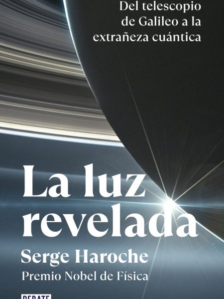 La Luz Revelada-Haroche Serge