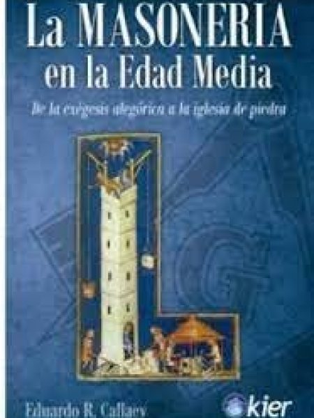 La Masoneria En la Edad Media-Callaey Eduardo R.