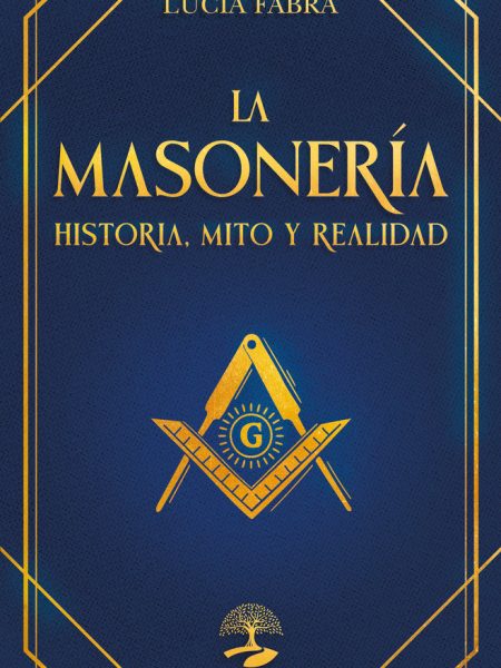 La Masoneria Historia Mitos y Realidad-Fabra Lucía