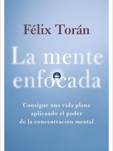 La Mente Enfocada-Toran Marti Felix
