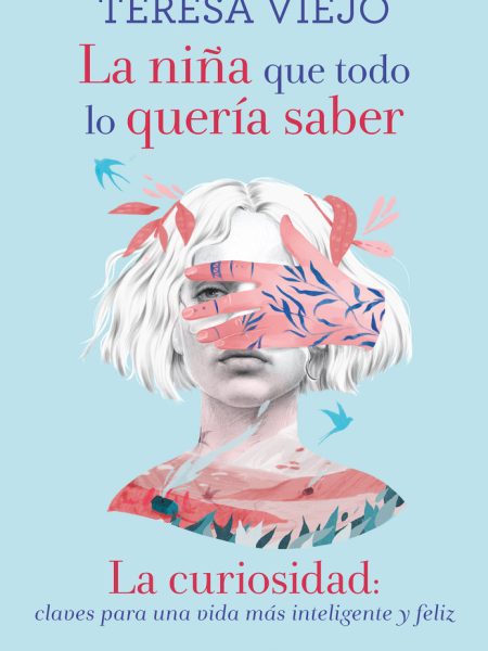 La Niña Que Todo Lo Queria Saber la Curiosidad: Claves para-Viejo Teresa
