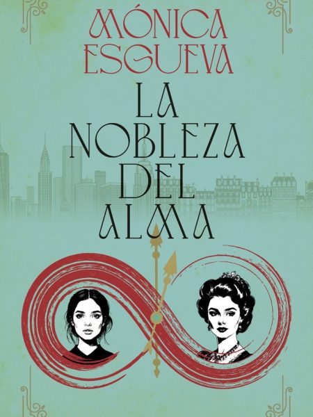 La Nobleza Del Alma-Monica Esgueva
