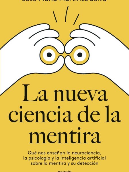 La Nueva Ciencia de la Mentira-Jose Maria Martinez Selva