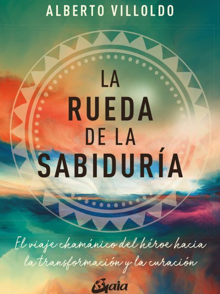La Rueda de la Sabiduria-Villoldo Alberto