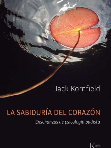 La Sabiduria Del Corazon-Kornfield Jack
