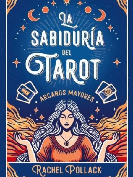 La Sabiduria Del Tarot de Rachel Pollack-Pollack Rachel