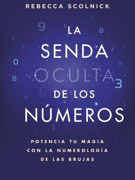 La Senda Oculta de los Numeros-Rebecca Scolnick