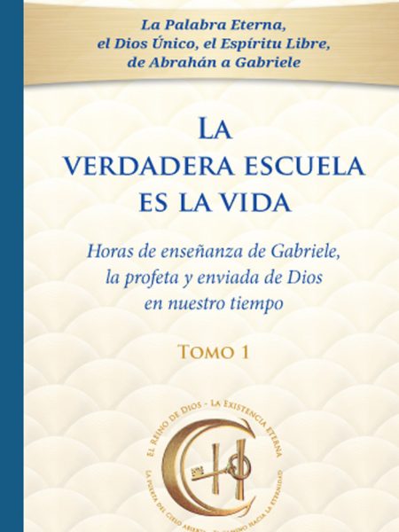 La Verdadera Escuela Es la Vida. Tomo 1-. Gabriele