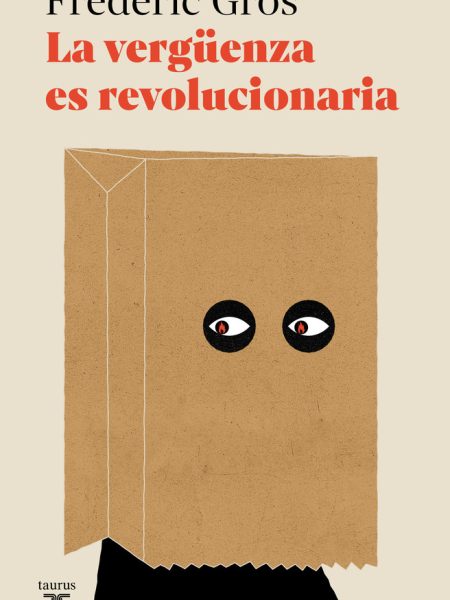 La Verguenza Es Revolucionaria-Frederic Gros