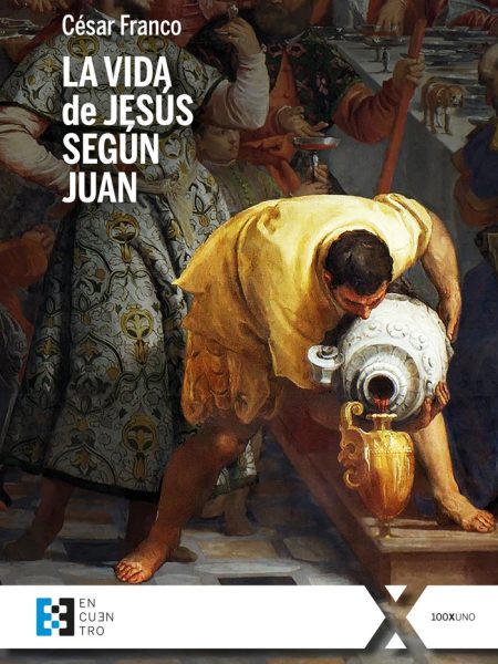 La Vida de Jesus segun Juan-Franco Cesar