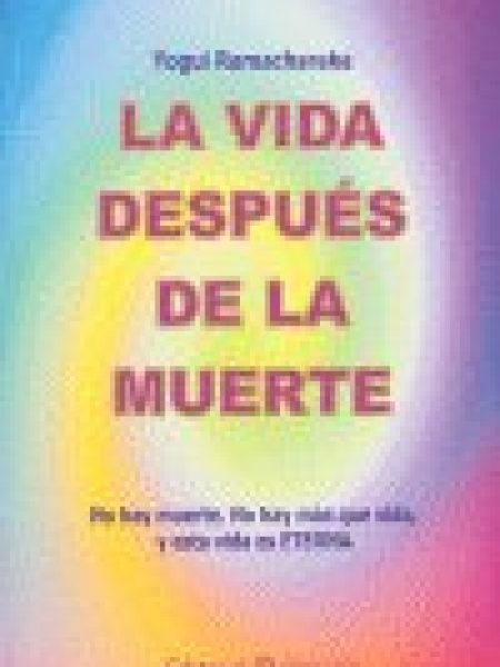La Vida Despues de la Muerte-Yogui Ramacharaka