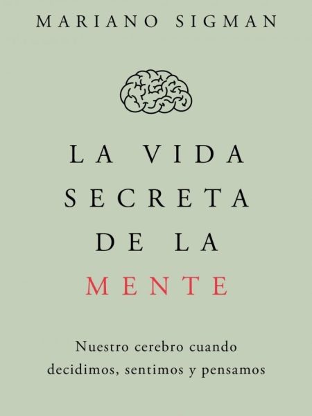 La Vida Secreta de la Mente-Sigman Mariano