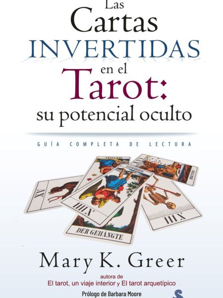 Las Cartas Invertidas En el Tarot Su Potencial Oculto-Greer Mary K.