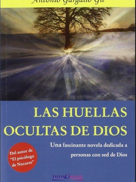 Las Huellas Ocultas de Dios-Gargallo Gil Antonio