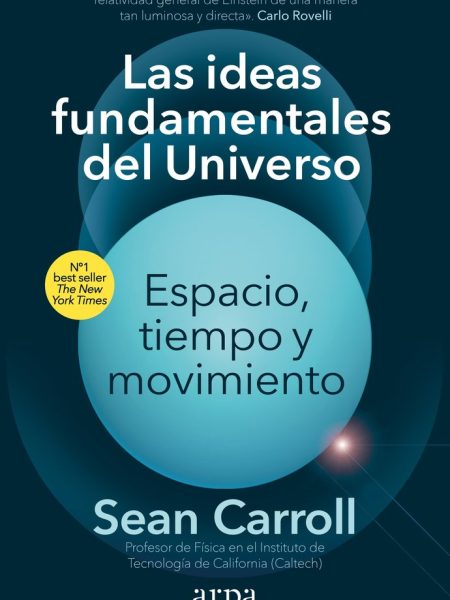 Las Ideas Fundamentales Del Universo-Carroll Sean