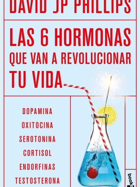 Las Seis Hormonas Que Van a Revolucionar Tu Vida-David Jp Phillips