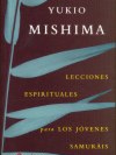 Lecciones Espirituales Jovenes Samurais 4ª-Mishima Yukio