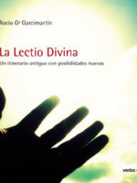 Lectio Divina Un Itinerario Antiguo con Posibilidades Nuevas-García Garcimartín Rocío